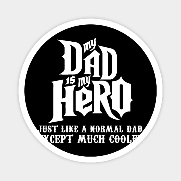 My dad is my hero Magnet by jrgenbode